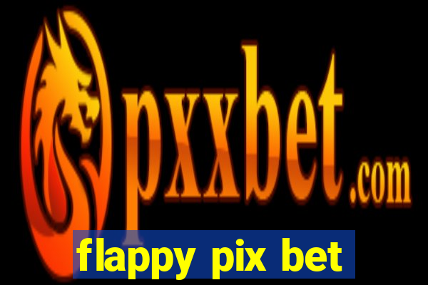 flappy pix bet